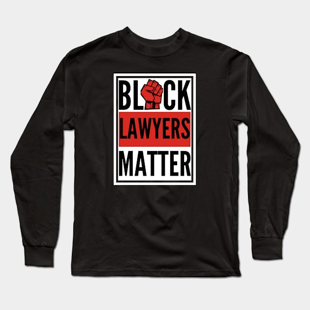 Black Lawyers Matter Long Sleeve T-Shirt by Dealphy